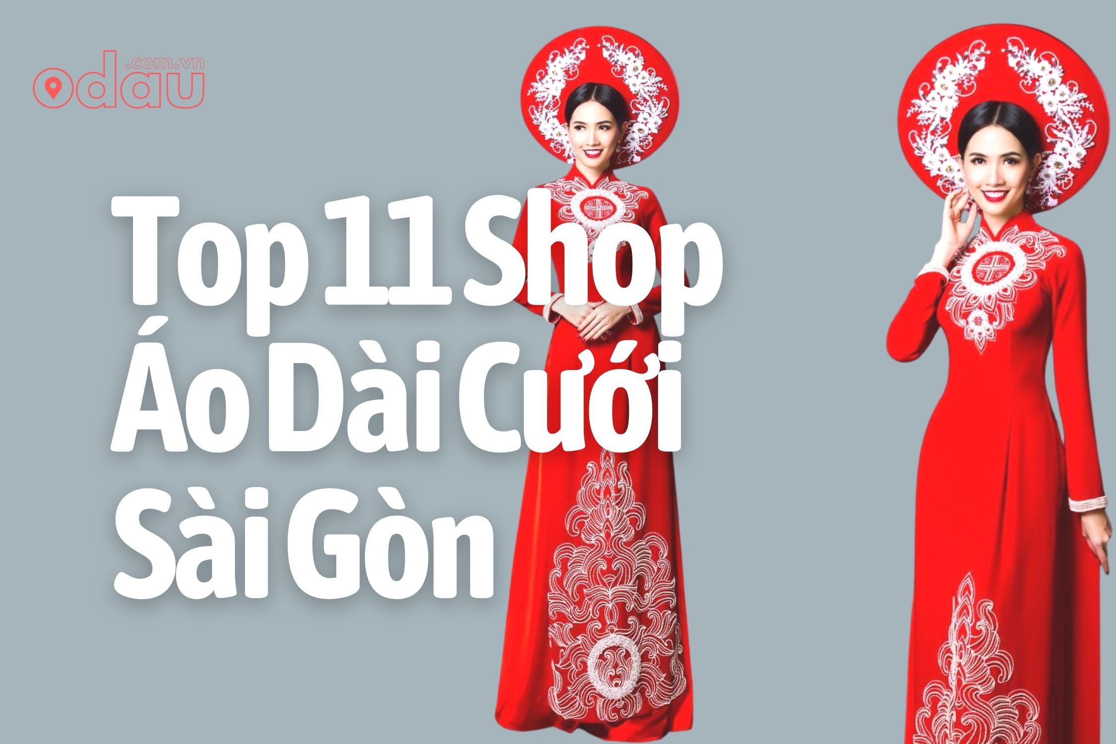 Top 11 Shop Ao Dai Cuoi Sai Gon